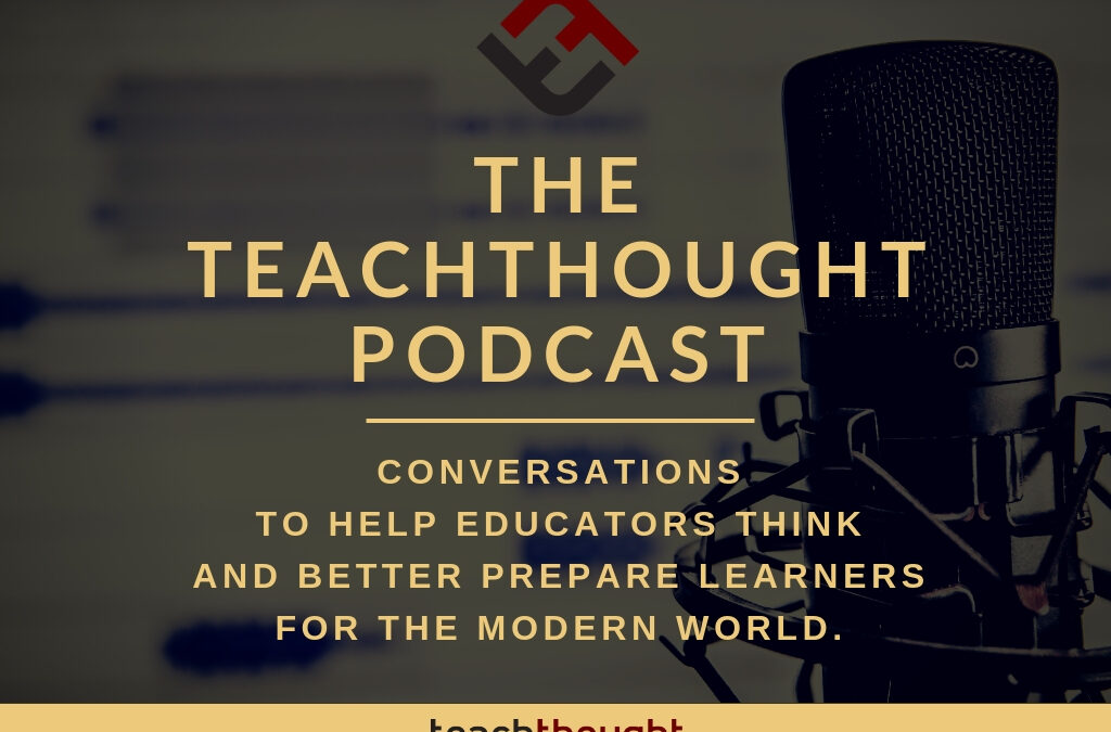 The TeachThought Podcast Ep. 278 Bridging Divisive Conversations…